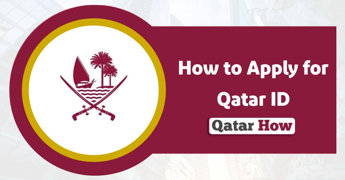 How to Apply for Qatar ID? Your Complete QID Guide in 2025