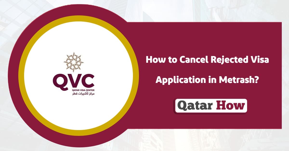 How to Cancel Rejected Visa Application in Metrash?