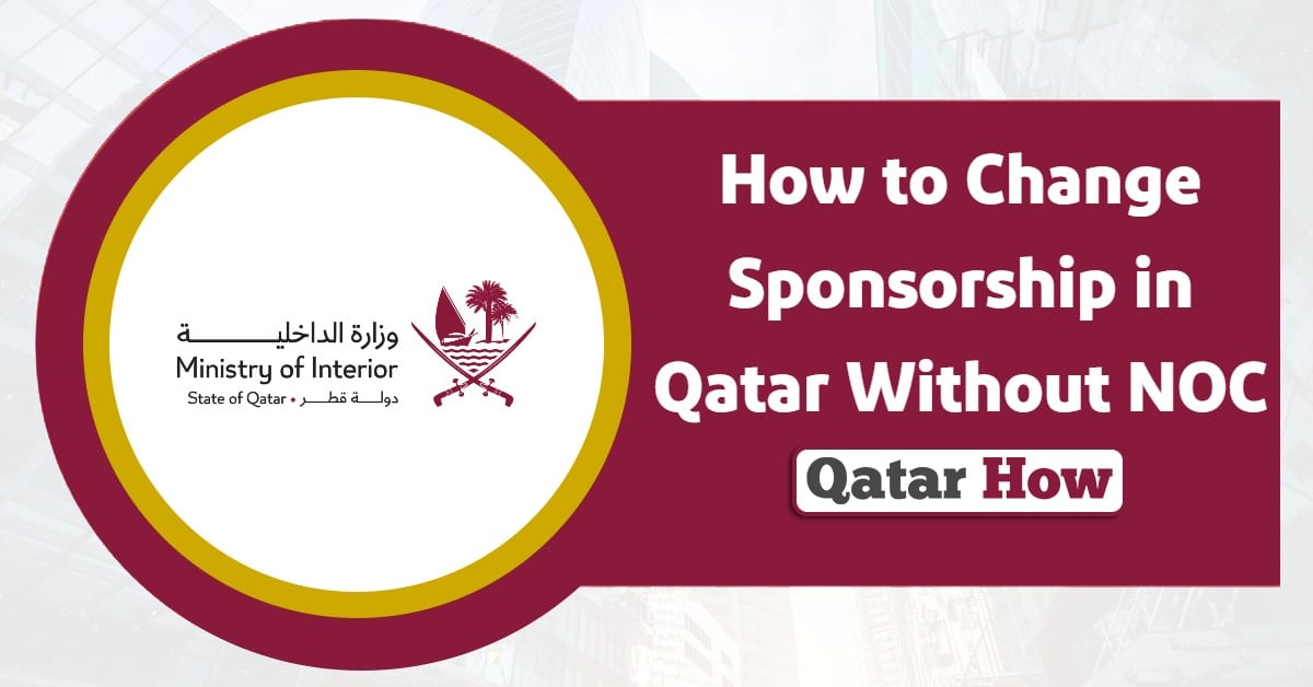 How to Change Sponsorship in Qatar Without NOC