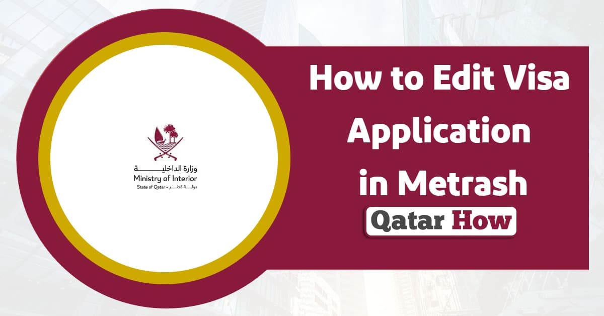 How to Edit Visa Application in Metrash? Easy Steps Now