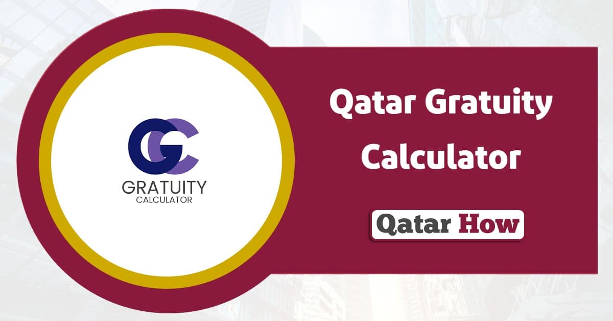 Qatar Gratuity Calculator with Updated Labour Law 2025