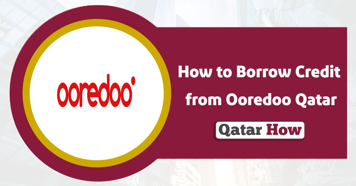How to Borrow Credit from Ooredoo Qatar?