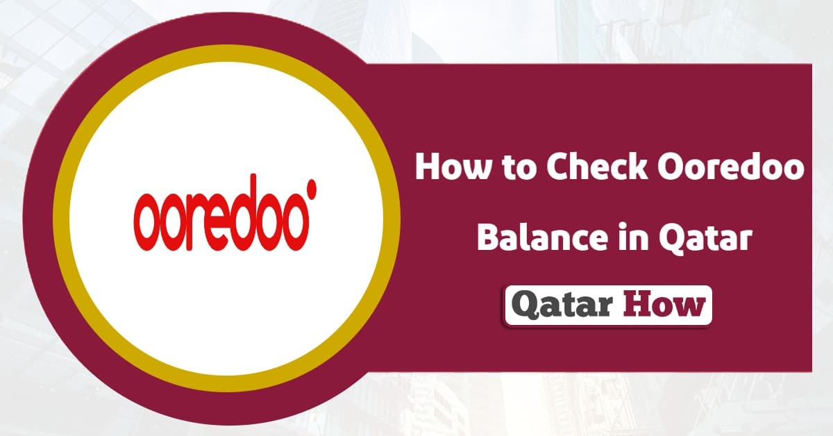 How to Check Ooredoo Balance in Qatar?