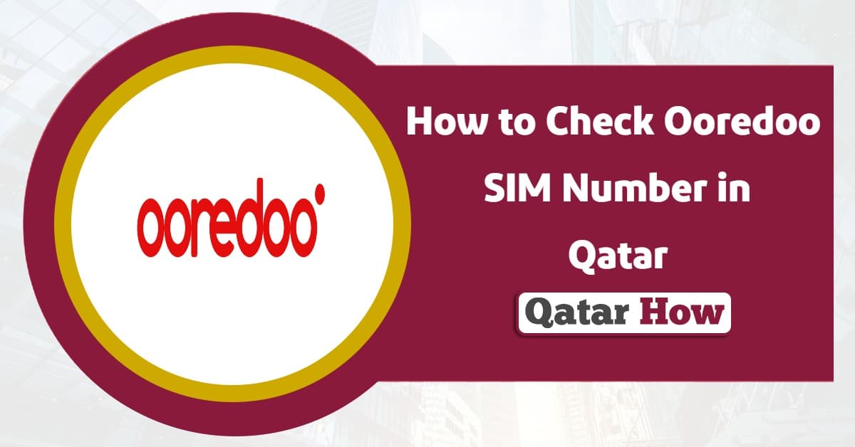 How to Check Ooredoo SIM Number in Qatar?