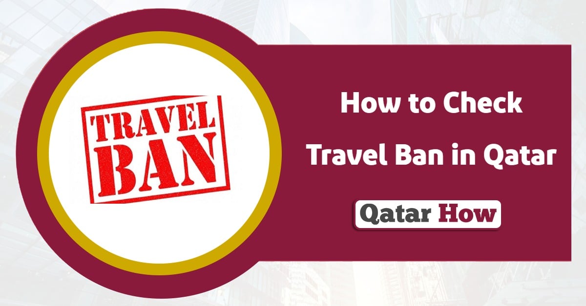 How to Check Travel Ban in Qatar? Easy Steps Explained