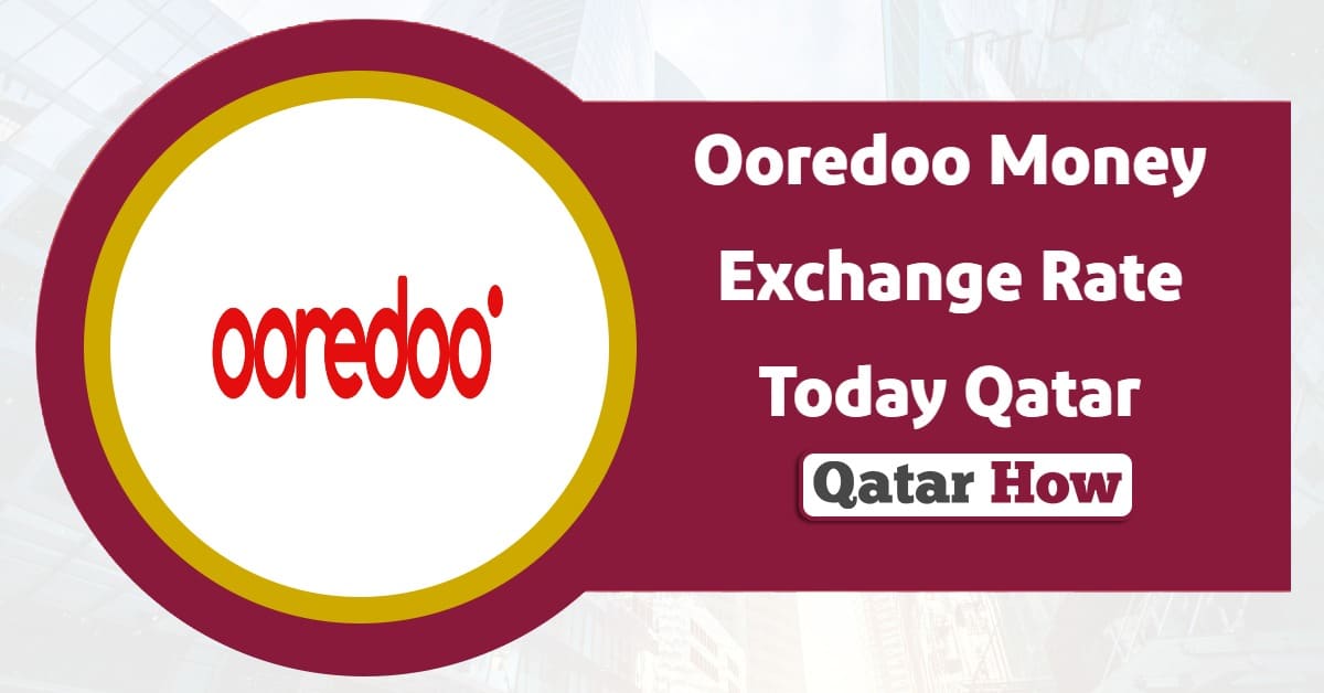 Ooredoo Money Exchange Rate Today Qatar