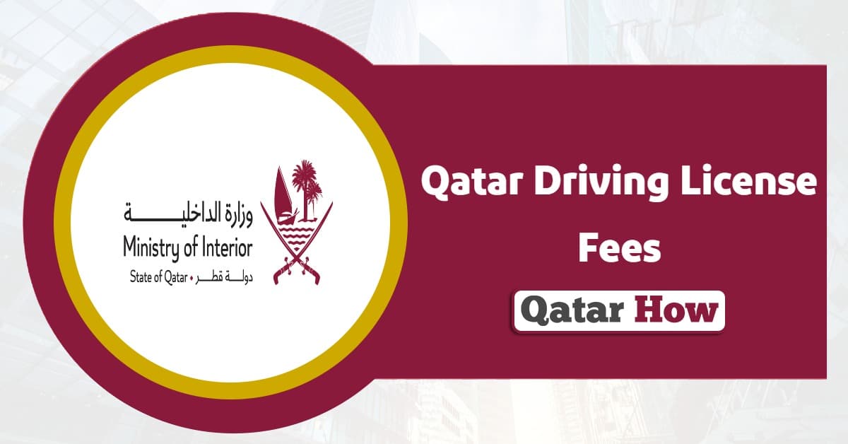 Qatar Driving License Fees 2025: Latest Update Guide