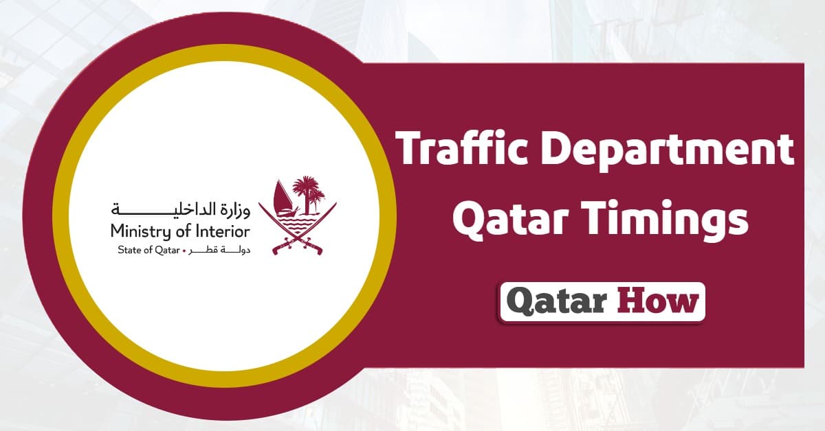 Traffic Department Qatar Timings 2025